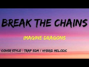 Imagine Dragons Break The Chains | Epic Lyric Video