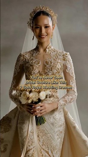 You’ve Never Seen Bridal Couture Like This… Gold Royal Wedding Dresses