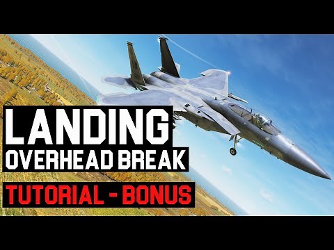 DCS - Landing - Overhead Maneuver/Break [TUTORIAL - EXTERNAL VIEW]