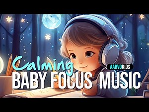 Tranquil Melodies | ♫ 60 minutes of focus music for kids! | Sooting Music for Concentration