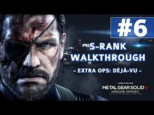 Metal Gear Solid V: Ground Zeroes - S-Rank Walkthrough - Extra Op: Déjà-Vu