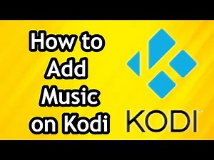How to Add Music on Kodi