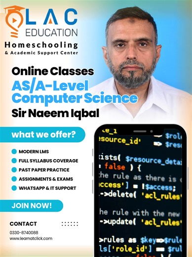 🎓 AS/A-Level Computer Science — Sir Naeem Iqbal | LAC Education Join LAC Education and learn from Cambridge Certified Faculty with complete syllabus coverage, structured past paper practice, and a modern LMS designed to help students achieve A/A* in CAIE. 🚀 Concept clarity • Exam-focused preparation • Smart learning approach 📌 Limited Seats Available — Enroll Now! 📞 0330-8740088 🌐 www.learnatclick.com #LACEducation #ComputerScience #ASLevelComputerScience #ALevelComputerScience #CambridgeCS