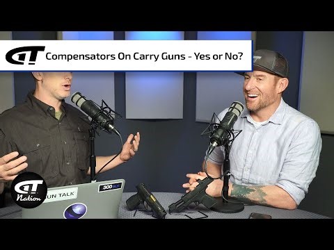 Compensators on Carry Guns - Yes or No? | Gun Talk Nation