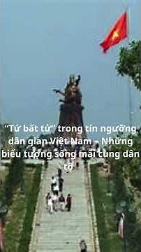 “Tứ bất tử” trong tín ngưỡng dân gian Việt Nam – Những biểu tượng sống mãi cùng dân tộc