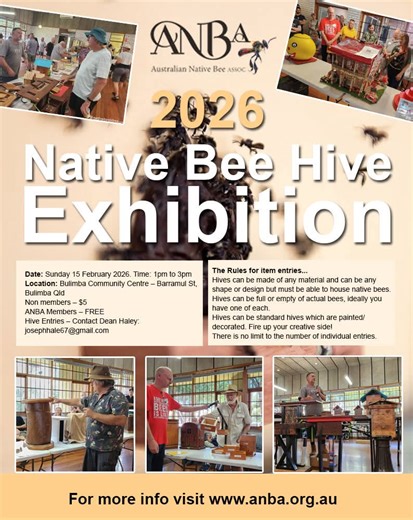 Have you heard about our awesome Native Bee Hive Exhibition? February 15 at Bulimba. Drop in for a look or even enter to competition! | Australian Native Bee Association