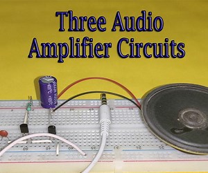Three Audio Amplifier Circuits || Step-by-Step Tutorial