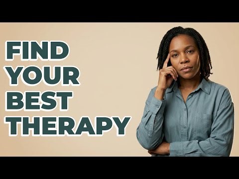 How Do You Decide Which Therapy Suits Your Goals?