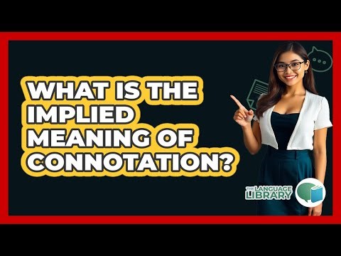 What Is The Implied Meaning Of Connotation?