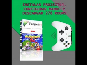 INSTALAR PROJECT 64 CONFIGURAR MANDO XBOX E INSTALAR 277 ROOMS