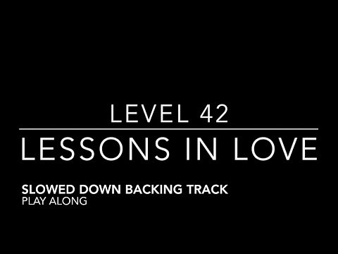 Lessons in love - Level 42 - Slowed down backing track - Bass practice