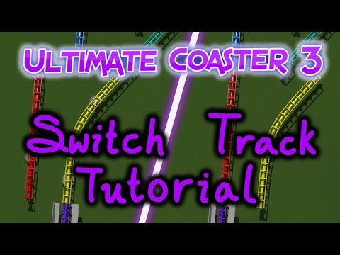 Switch Track Tutorial [Ultimate Coaster 3]