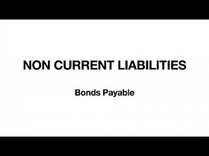 NON CURRENT LIABILITIES (BONDS PAYABLE) - IN AN ANIMATED TUTORIAL
