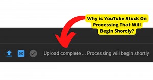 Youtube Processing Will Begin Shortly. Try These Fixes - Vergizmo