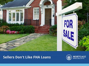 Sellers Don’t Like FHA Loans