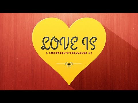 What Love Is - 1 Corinthians 13 | Kids' Bible Lesson