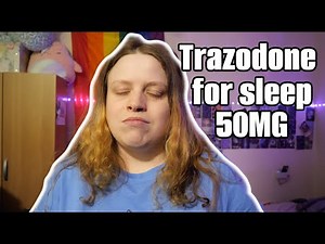 Taking Trazodone for Sleep (Trazodone 50mg)