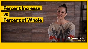 Percent Increase vs. Percent of Whole (Video & Practice Questions)