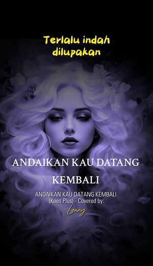 Cover lagu nostalgia Indonesia ANDAIKAN KAU DATANG KEMBALI (Koes Plus) Lagu Kenangan Lagu Cover by Lonny #lagucover #coverlagu #lagunostalgia #lagu #nostalgia #lonny #koesplus #laguindonesia #lagukenangan #andaikankaudatangkembali