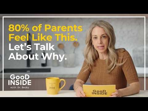 Parent Guilt, Sleep Loss, and the Cost of Care | Good Inside with Dr. Becky