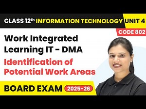 Identification of Potential Work Areas - Work Integrated Learning IT DMA | Class 12 IT | Unit 4