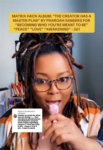 Replying to @PurpleJuly MATRIX HACK ALBUM: “THE CREATOR HAS A MASTER PLAN” BY PHAROAH SANDERS FOR “BECOMING WHO YOU’RE MEANT TO BE” “PEACE” “LOVE” “AWAKENING” - 261 Gematria Sequence: 959-1566-261 Key Words in this cipher: I feel a Peace in My Soul Super Human Abilities High Frequency Spectrum Love is the only answer Share Love The Movements of Venus Unicorn Energy I am Awakened Let your light so shine Becoming who we are meant to be Life Light Love Music is the key This cipher aligns perfectly 