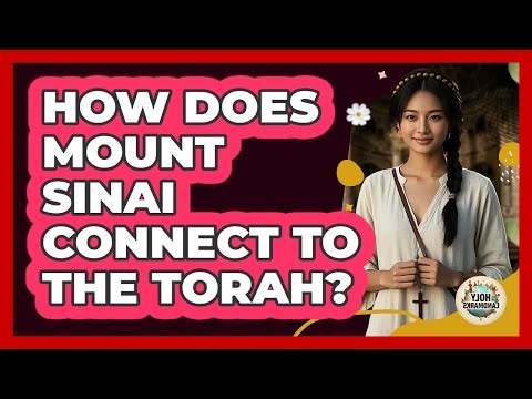 How Does Mount Sinai Connect To The Torah? - Holy Landmarks