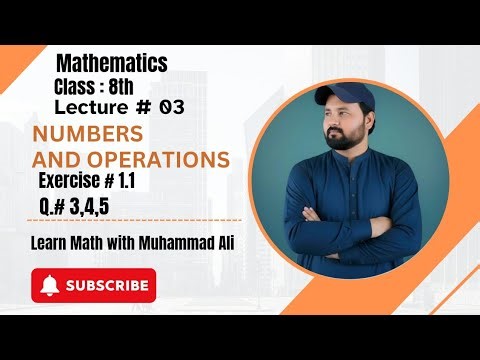 Numbers & Operations . Ex. 1.1 Q. # 3,4,5