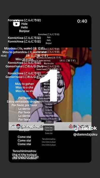 Lyrics Konnichiwa (こんにちは) Hola Hello Bonjour Konnichiwa (こんにちは) Konnichiwa (こんにちは) Mizudesu ( its, water) (水 です) Mizu to gohandesu ( it, water and rice) (水 と ご飯 です) Mizu to o cha Konnichiwa (こんにちは) Gomen'nasai (ごめんなさい) Konnichiwa (こんにちは) Gomen'nasai (ごめんなさい) Mizu to gohan Mizu to o cha Mizu to su shi Por favor Estoy demasiado drogado, Por Favor, por favor Lo siento Por favor Lo siento Por favor Bonjour, Je M’appelle Bonjour Come stai Come stai Come stai Tanoshimimashou Utai ni kite kudasai Utai 