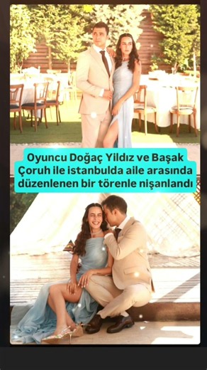 Oyuncu Doğaç Yildız ve Başak Çoruh ile istanbulda aile arasında düzenlenen bir törenle nişanlandı