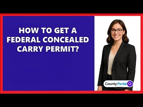 How To Get A Federal Concealed Carry Permit?