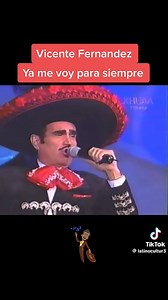 Vicente Fernández / ya me voy para siempre | El sinaloense