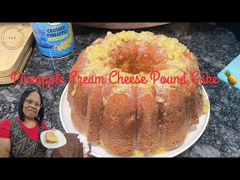 The Best Pineapple Cream Cheese Pound Cake Ever