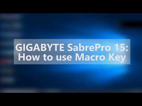 GIGABYTE SabrePro 15: How to Use Macro Key