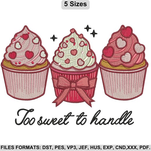 Cupcake Embroidery Design, Too Sweet to Handle Quote, Valentine Dessert Love Pattern, Cute Bakery Pattern, 5 Sizes, Instant Download