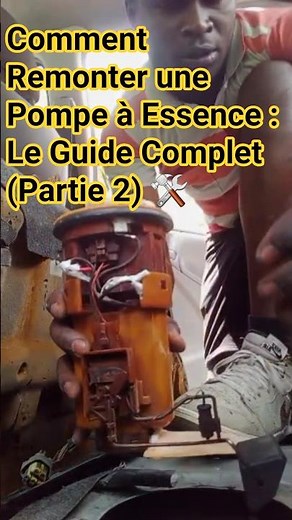 Comment Remonter une Pompe à Essence : Le Guide Complet (Partie 2) 🛠️