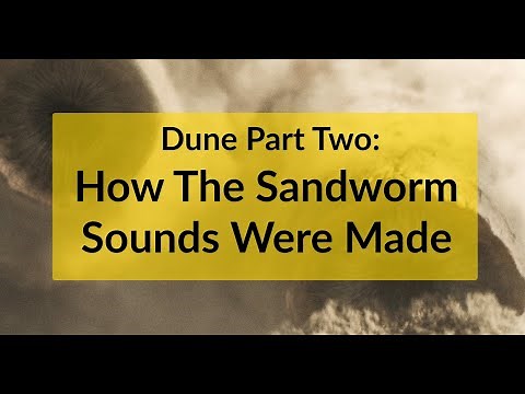How the Sandworm Sounds in Dune Part 2 were made (and why the worms don't roar) - with Richard King