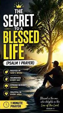 THE SECRET TO A BLESSED LIFE (Psalms 1)