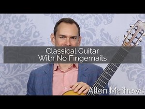 Classical Guitar With No Fingernails