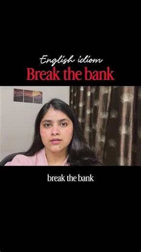 Break the bank | English idiom |