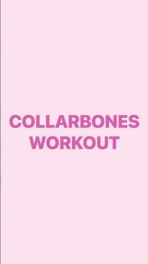 Collarbones Workout