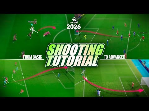 eFootball 2026 - Shooting Tutorial | From Basic to Advanced (Curler, Blitz, Knuckle & More)