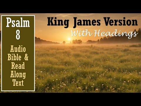 PSALM 8 | KJV AUDIO BIBLE (With Text & Images)