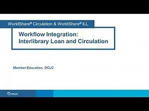 WorldShare ILL: Workflow integration WSILL and WorldShare Circulation