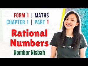 中文讲解 Form 1 Maths Chapter 1 : Rational Numbers | Nombor Nisbah【Part 1】