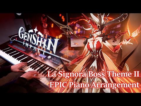 Genshin Impact/La Signora Boss Theme (Phase 2) EPIC Solo Piano Arrangement