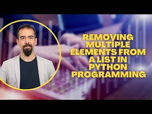 #38 Removing Multiple Elements From A List In Python Programming