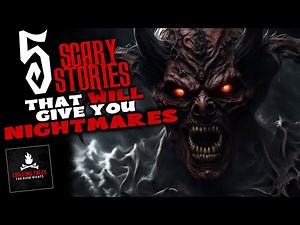 5 Scary Stories That Will Give You Nightmares ― Creepypasta Horror Story Compilation