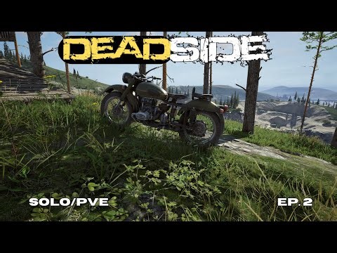 Deadside v1.0 | Solo PvE | Ep. 2 | A No Wipe Server We'll Call Home