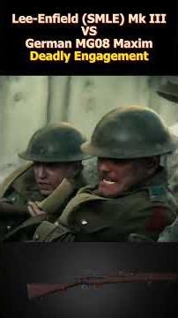 Lee-Enfield (SMLE) Mk III vs. German MG08 Maxim — A WWI Deathmatch